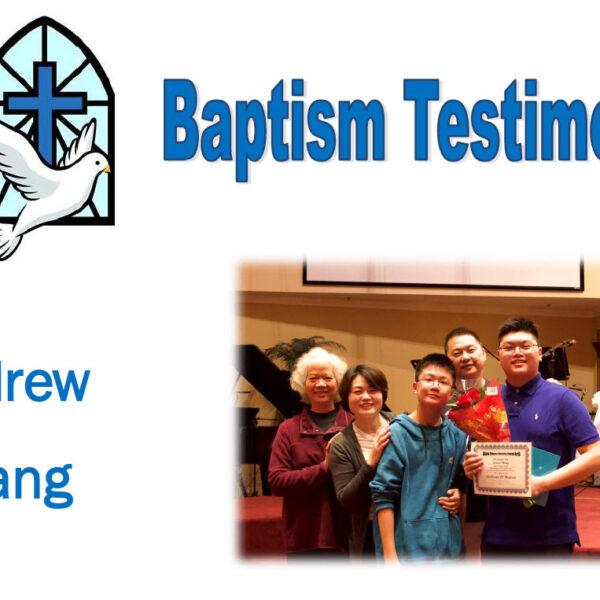 Baptism Testimony (Andrew Huang)
